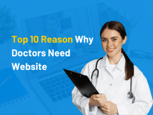 Top 10 Reason Why Doctors Need Website