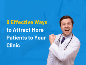 How to Attract More Patients to Your Clinic