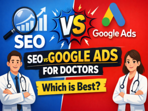 SEO Vs. Google Ads for Doctors